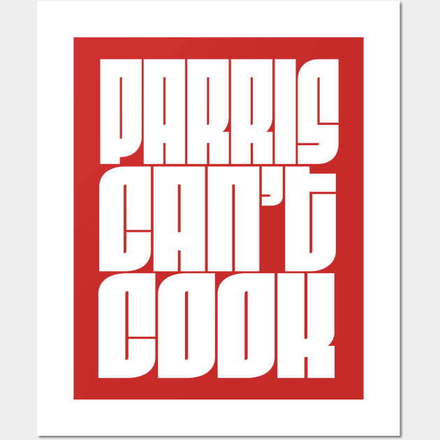 PARRIS CAN'T COOK (WHITE) Wall Art by Spawn On Me Podcast